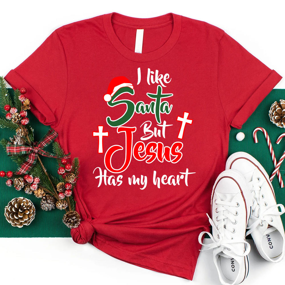 I Like Santa but Jesus Has My Heart Christmas T-Shirt