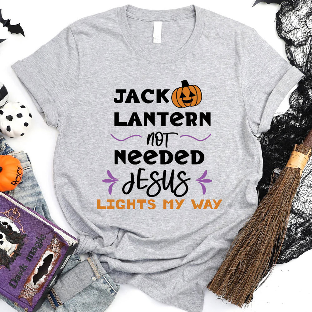 Jack O Lantern Not Needed Jesus Lights My Way Shirt