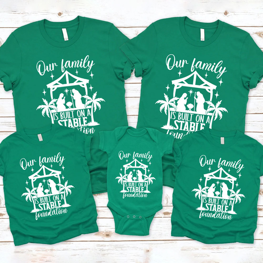 Our Family Is Built on a Stable Foundation Family Matching Shirts