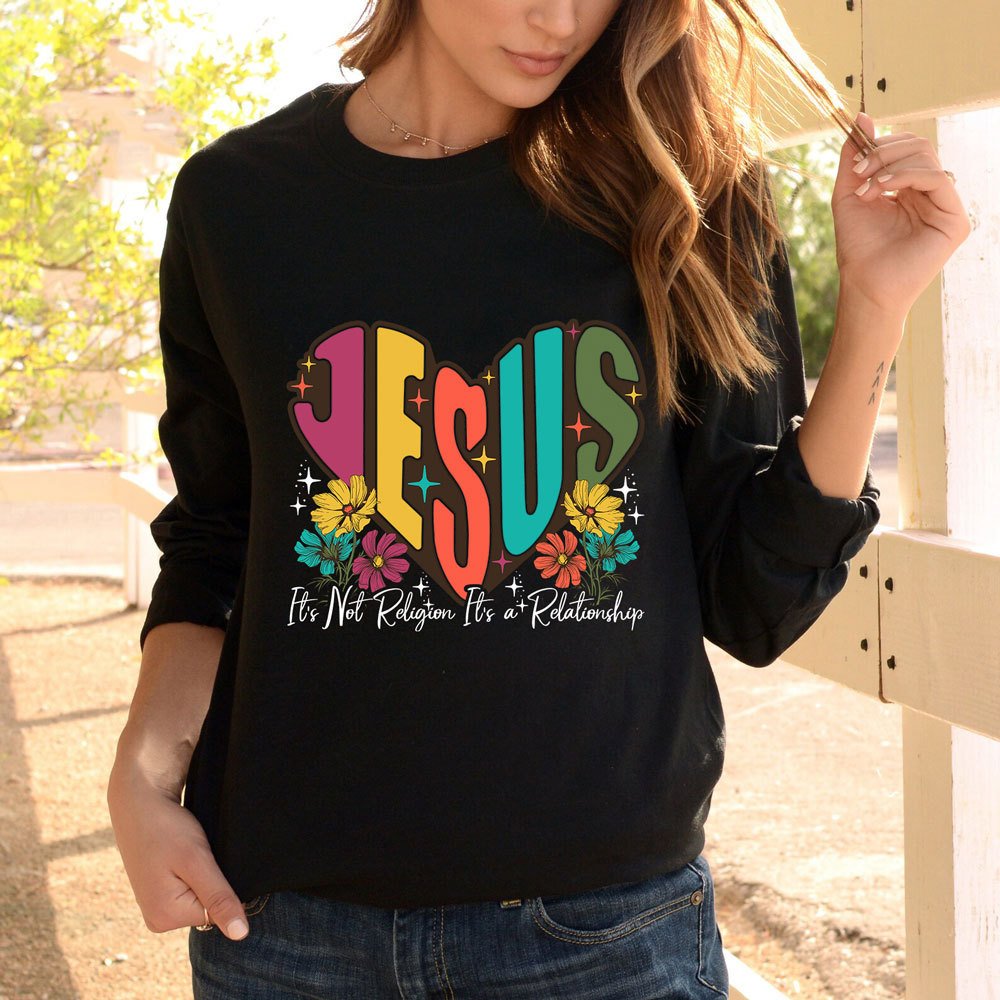 Jesus It’s Not Religion It’s a Relationship Long Sleeve T-Shirt