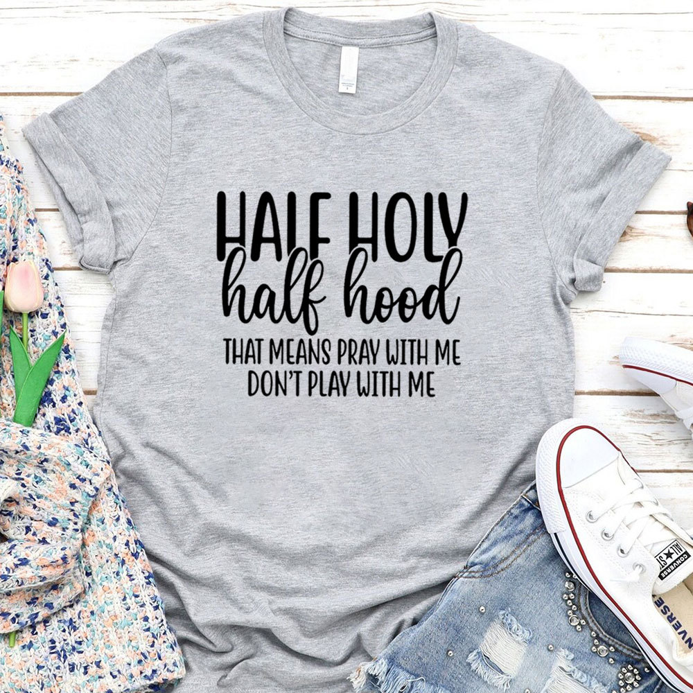 Half Holy Half Hood T-Shirt