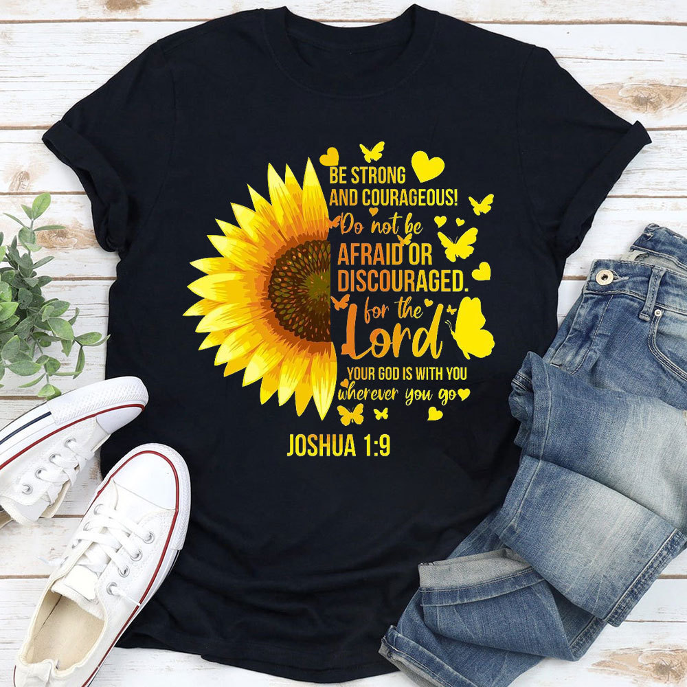 Be Strong And Courageous Joshua 1:9 Bible Verse Shirt