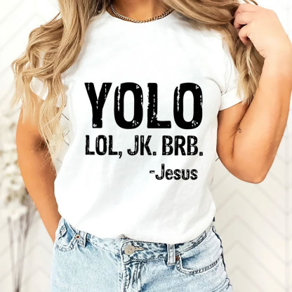 Yolo Lol Jk Brb Jesus T-shirt