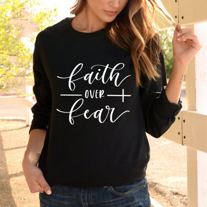 Faith over Fear Long Sleeve T-Shirt