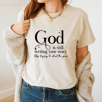 God Is Still Writing Your Story Christian T-Shirt