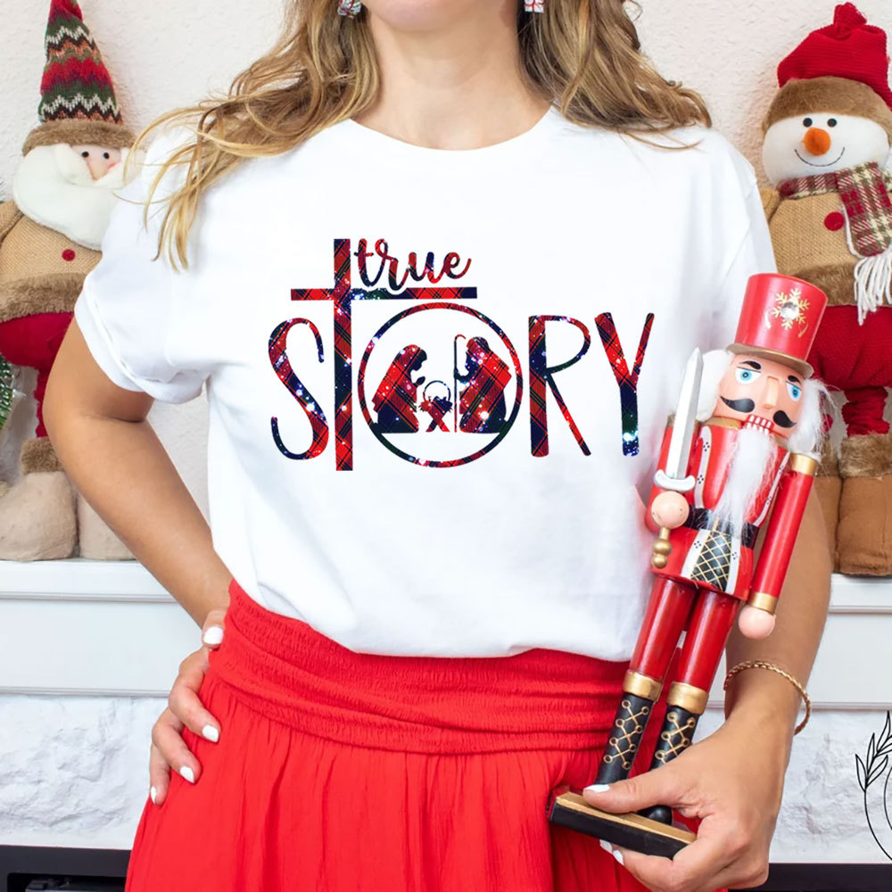 True Story Nativity Christmas Shirt