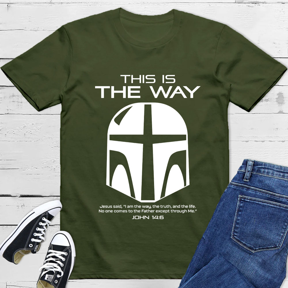 This Is the Way John 14:6 Christian T-Shirt