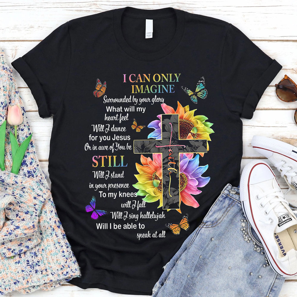 I Can Only Imagine Christian Lyric Shirt