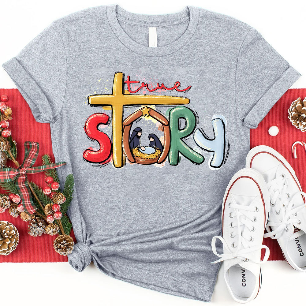 True Story Nativity Christmas Christian T-Shirt