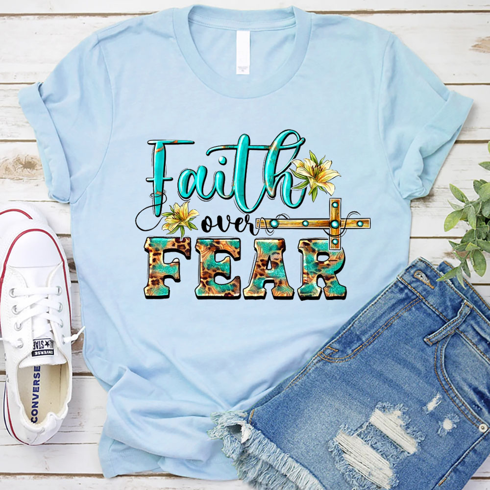 Faith over Fear Jesus Christ T-Shirt