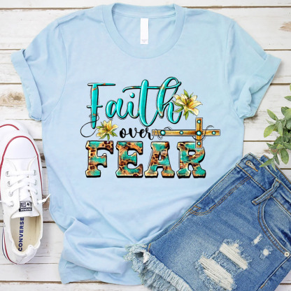 Faith over Fear Jesus Christ T-Shirt