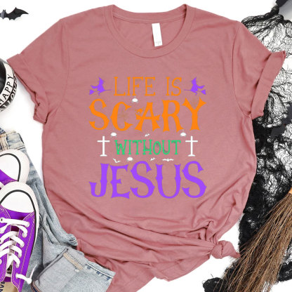 Life is Scary Without Jesus Halloween Shirt