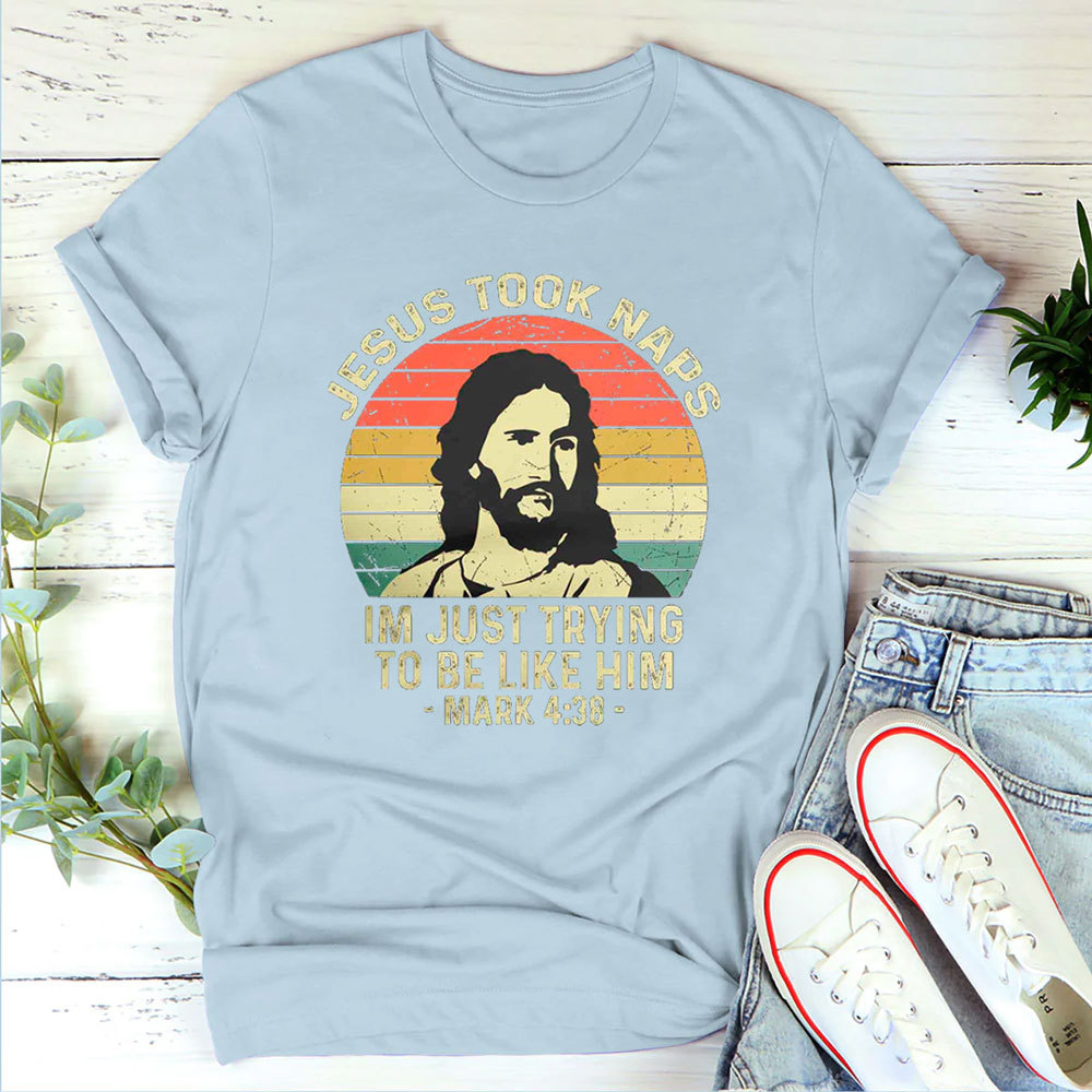 Jesus Took Naps Shirt