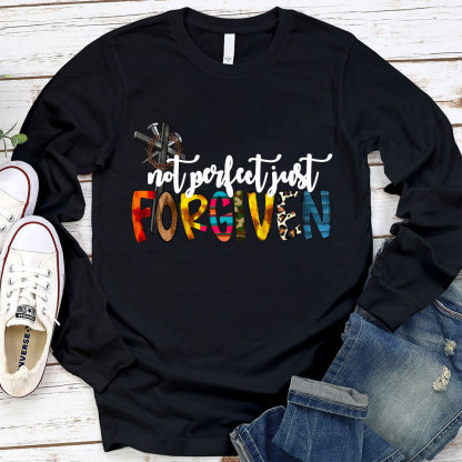 Not Perfect Just Forgiven Long Sleeve T-Shirt