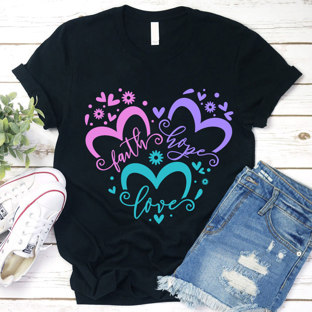 Faith Love Hope Heart Christian Shirt