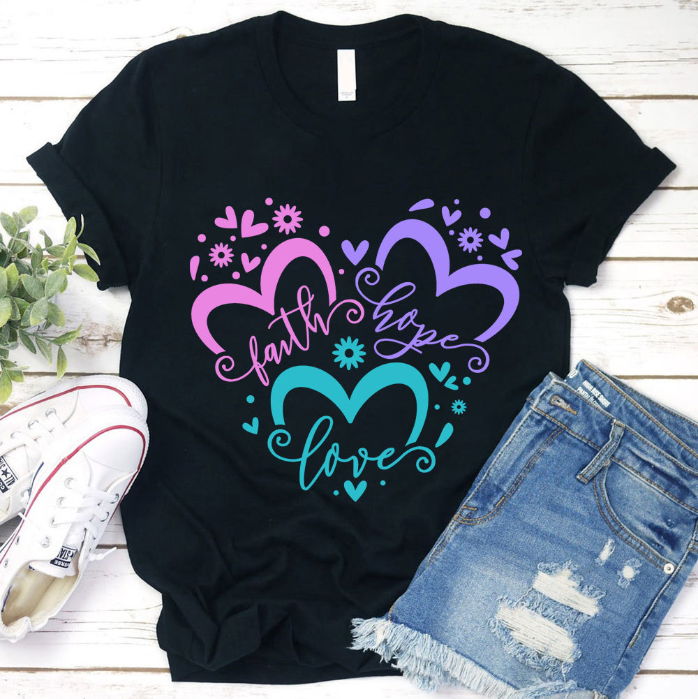 Faith Love Hope Heart Christian Shirt