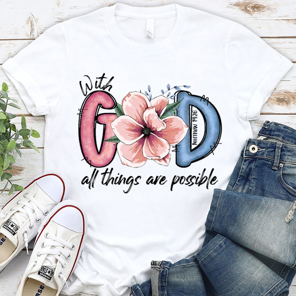 With God All Things Possible Christian T-Shirt