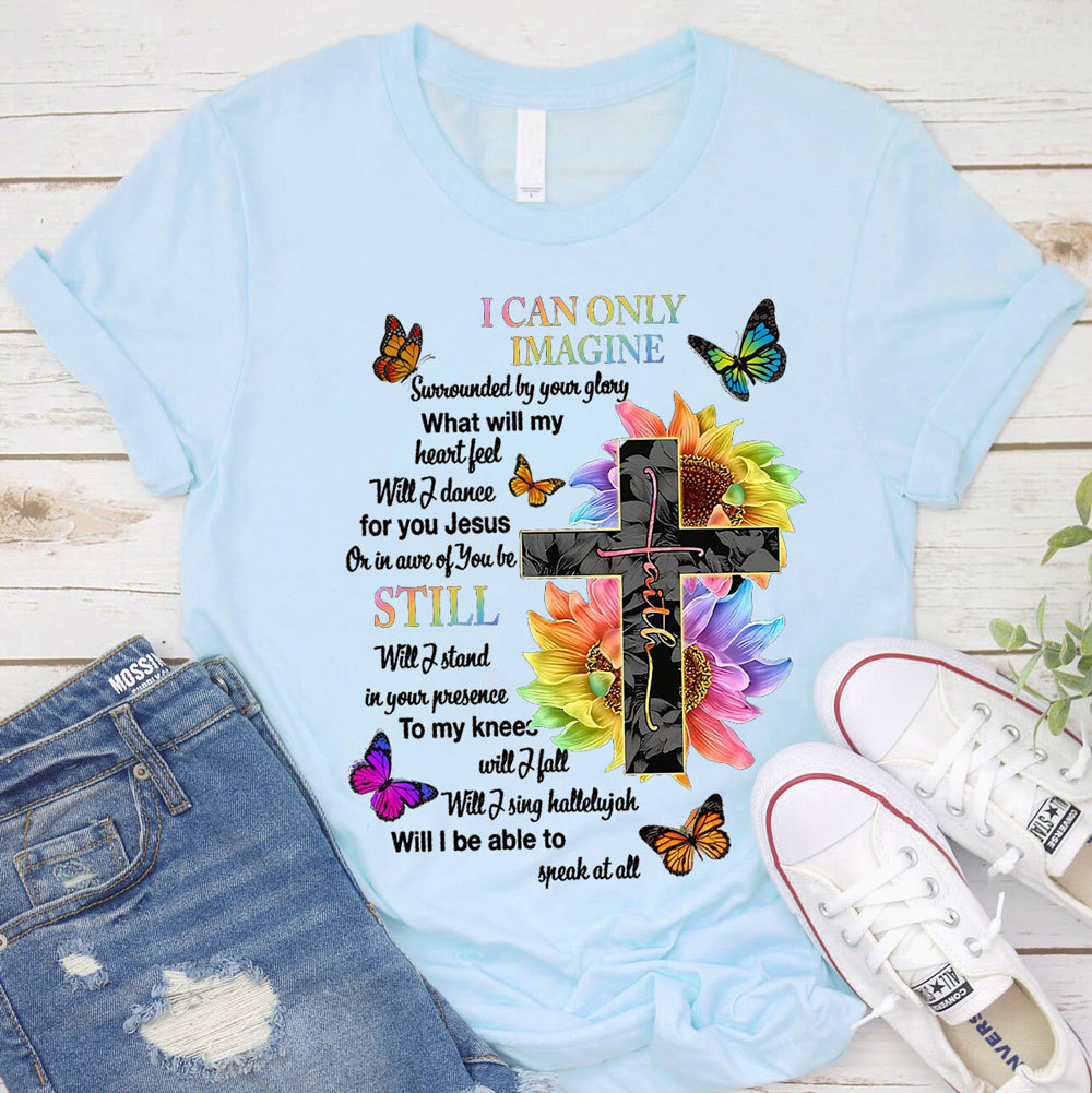 I Can Only Imagine Christian Lyric Shirt