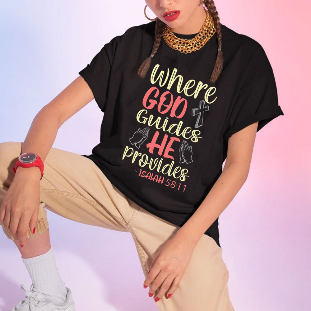 Where God Guides He Provides Shirt