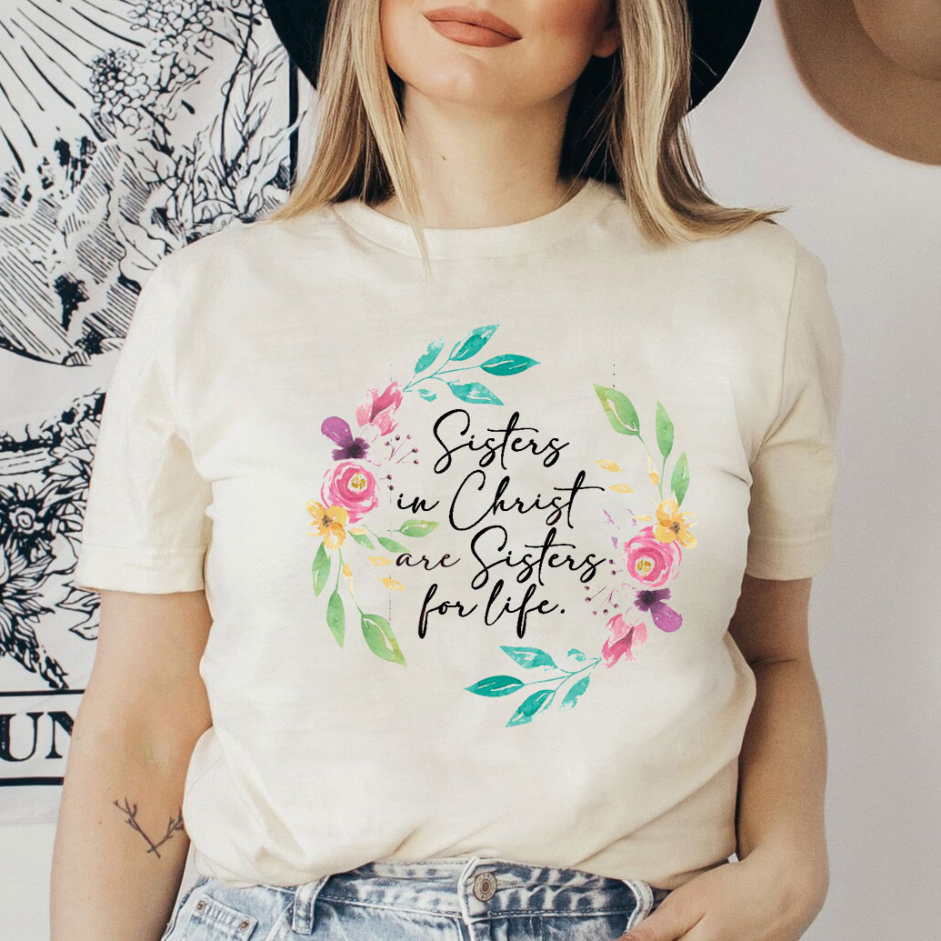 Sisters in Christ Are Sisters for Life T-Shirt