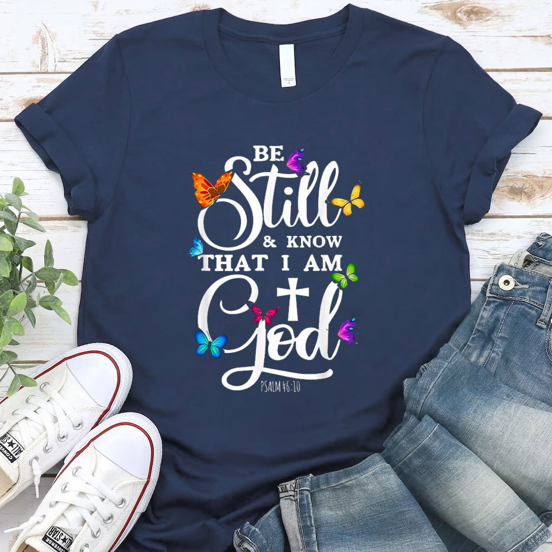 Be Still Know I Am God T-Shirt