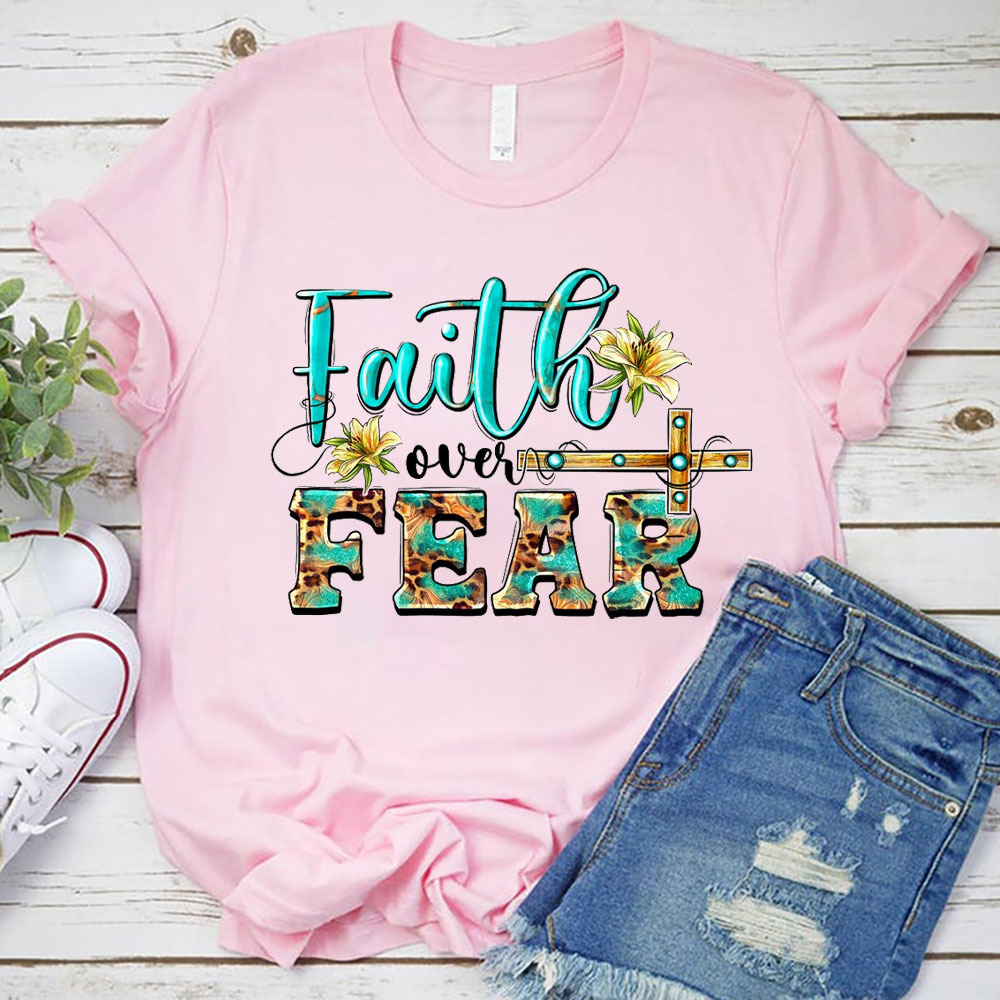 Faith over Fear Jesus Christ T-Shirt