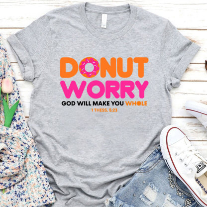 Donut Worry Funny T-Shirt