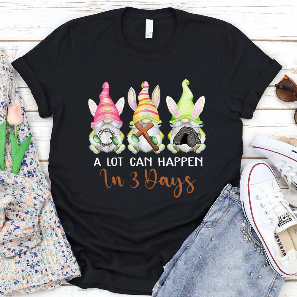 A Lot Can Happen in 3 Days Easter Shirt Sale-GuidingCross