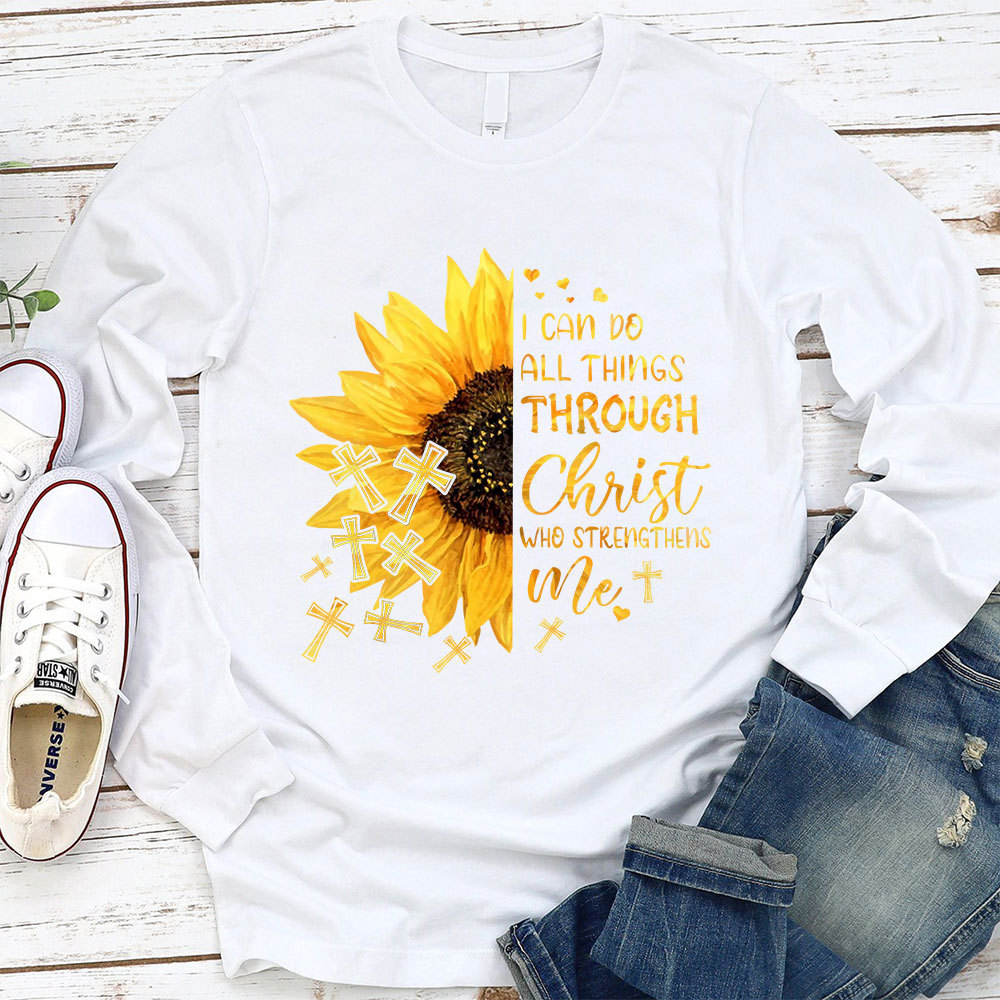 I Can Do All Things Through Christ Who Strengthens Me Sunflower Long Sleeve T-Shirt
