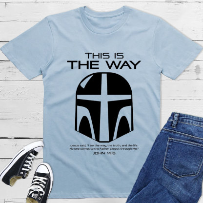 This Is the Way John 14:6 Christian T-Shirt