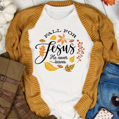 Fall For Jesus He Never Leaves Unisex T-Shirt