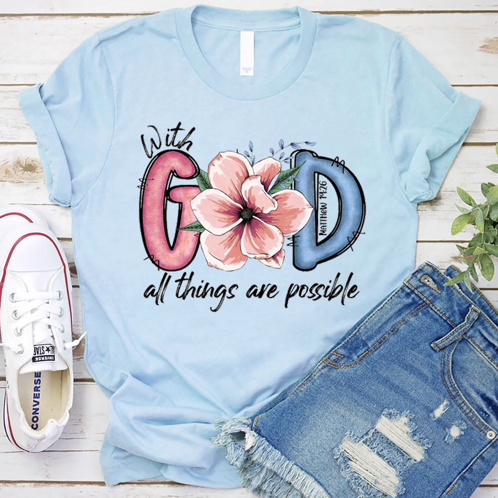 With God All Things Possible Christian T-Shirt