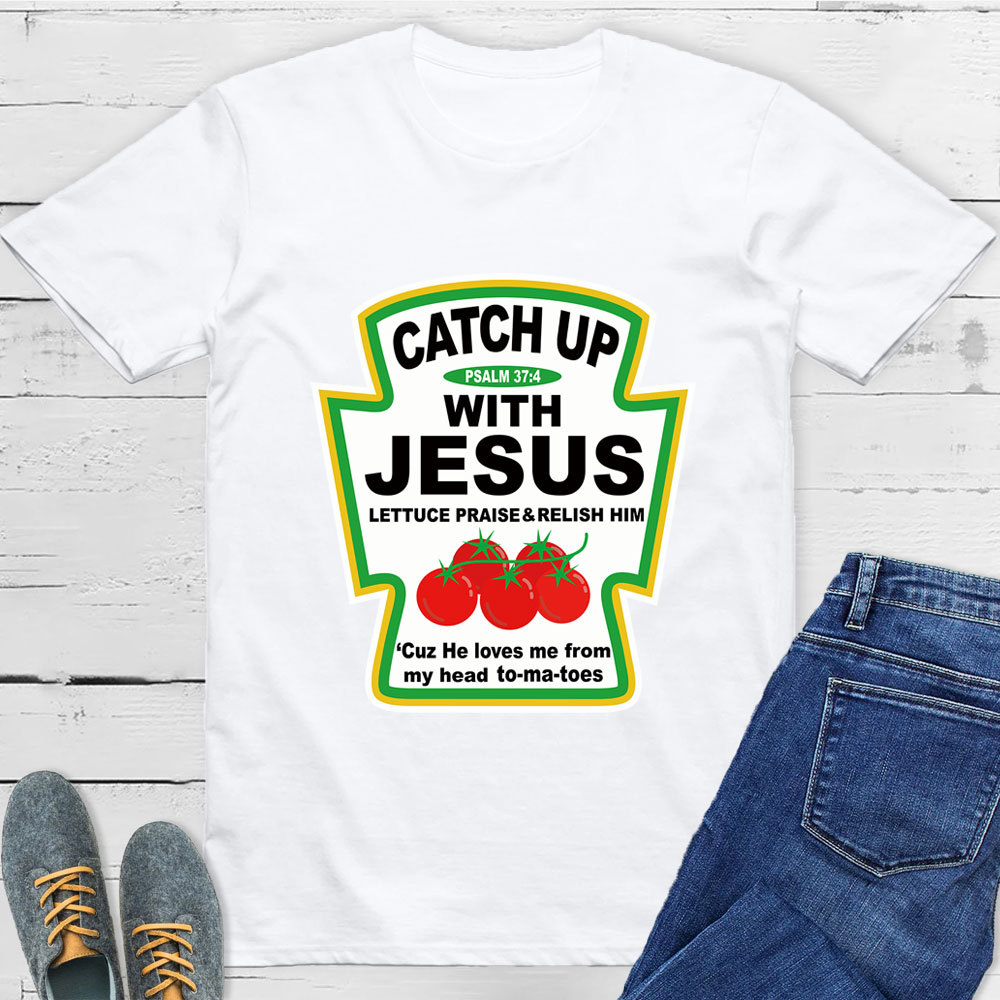Catch up with Jesus Condiment T-Shirt