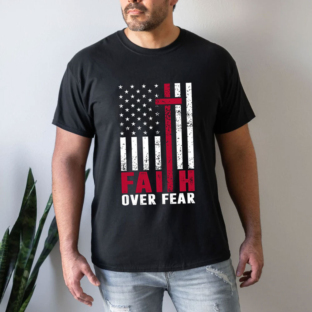 Faith over Fear American Flag Christian T-Shirt