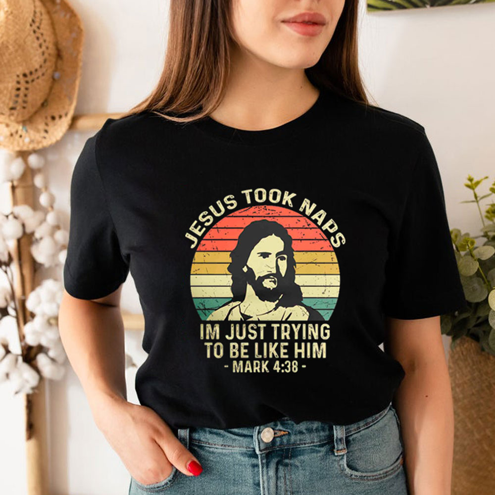 Jesus Took Naps Shirt