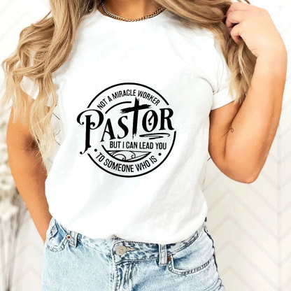Pastor Not A Miracle Worker T-Shirt