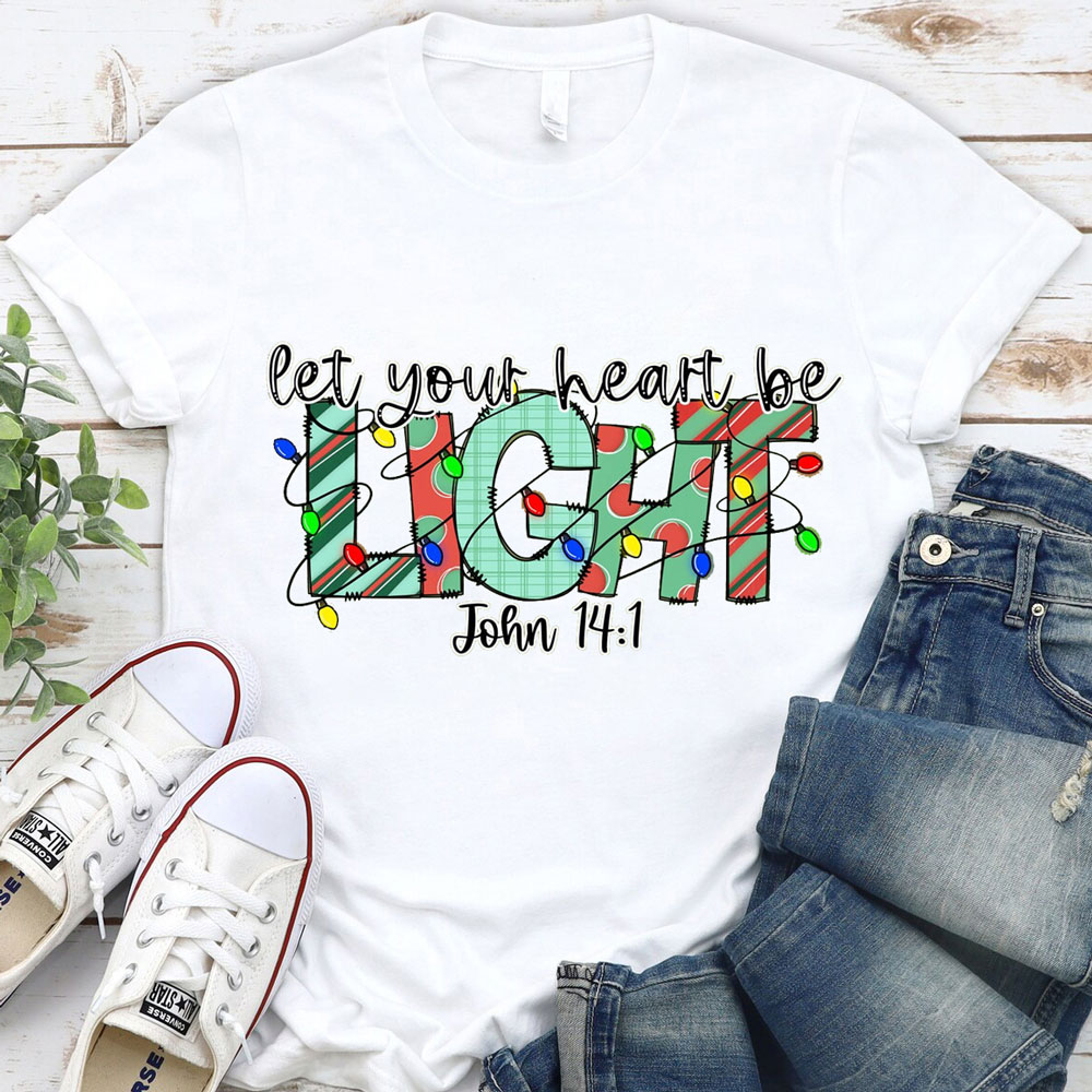 Let Your Heart Be Light Shirt