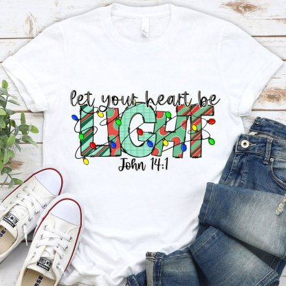 Let Your Heart Be Light Shirt