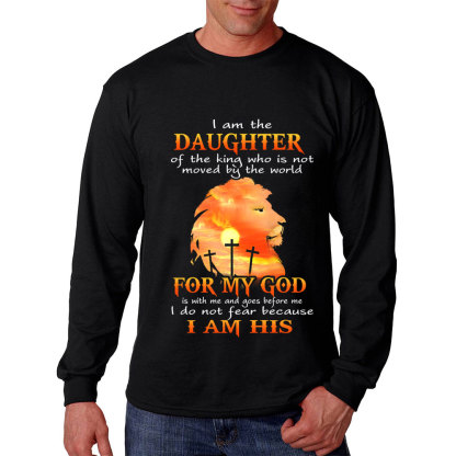 I Am The Daughter Of The King Who Is Not Moved by The World Long Sleeve Shirt