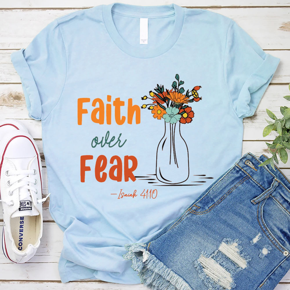 Faith over Fear Inspirational Christian Shirt