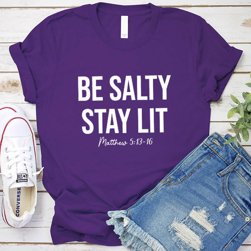 Be Salty and Stay Lit Christian T-Shirt