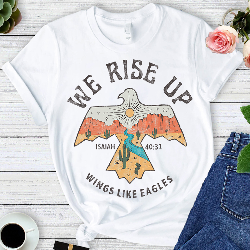 We Rise up Wings Like Eagles T-shirt