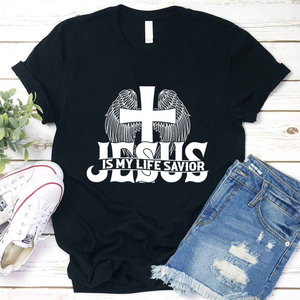 Jesus Is My Life Savior Shirt Sale - GuidingCross