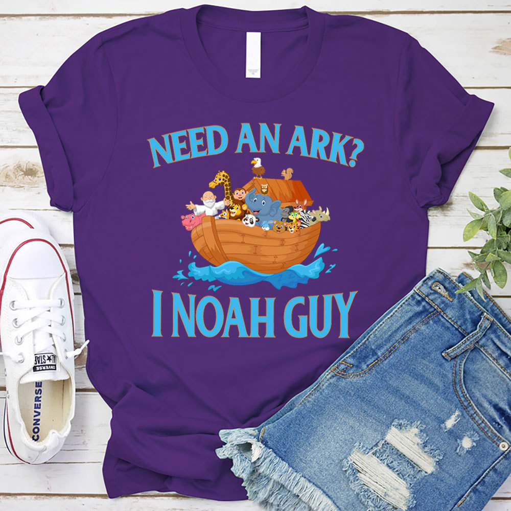 Need an Ark? I Noah Guy Shirt