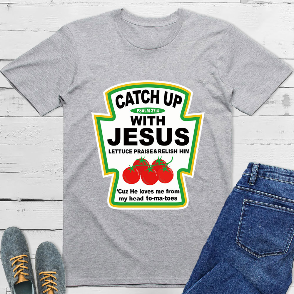 Catch up with Jesus Condiment T-Shirt