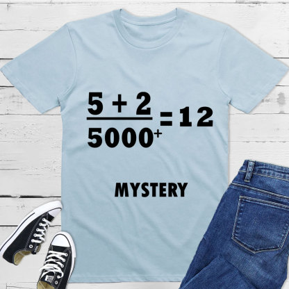 5 +2 Divided by 5000+ = 12 Mystery Jesus T-shirt