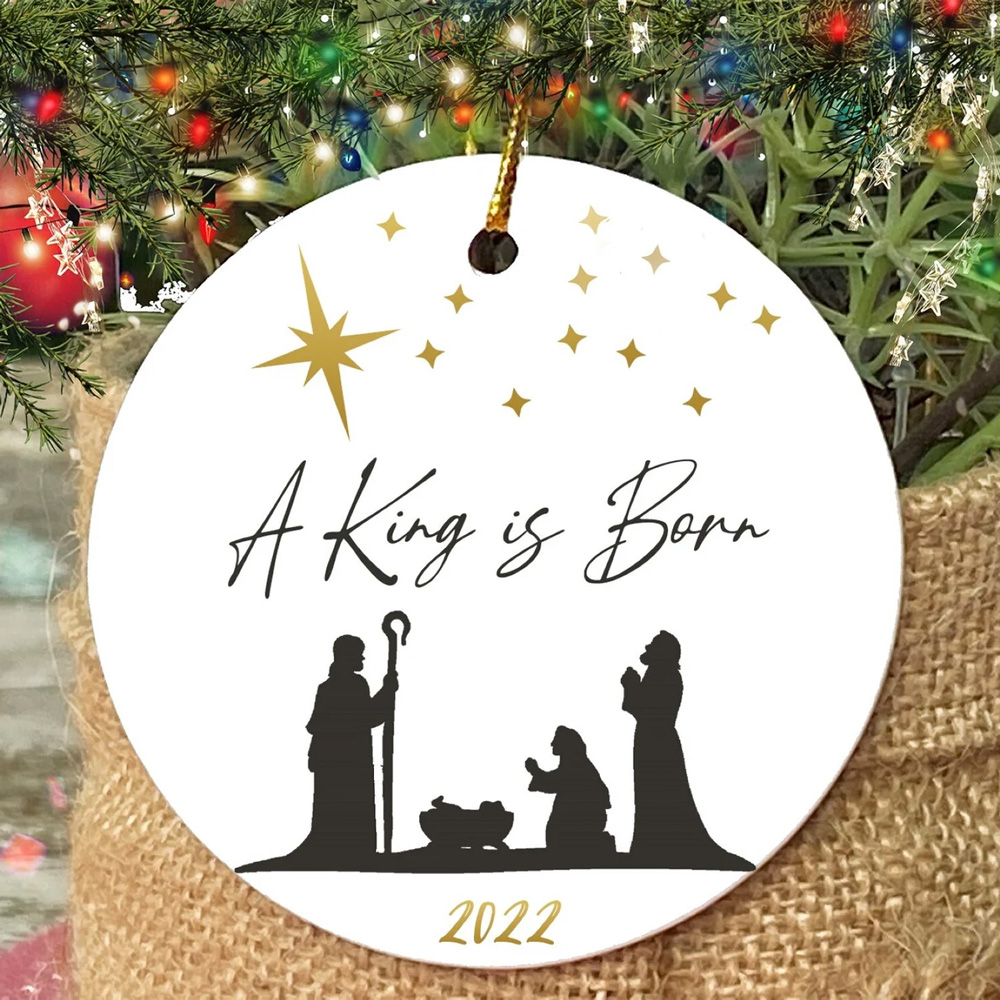 A King Is Born 2022 Christmas Ornament