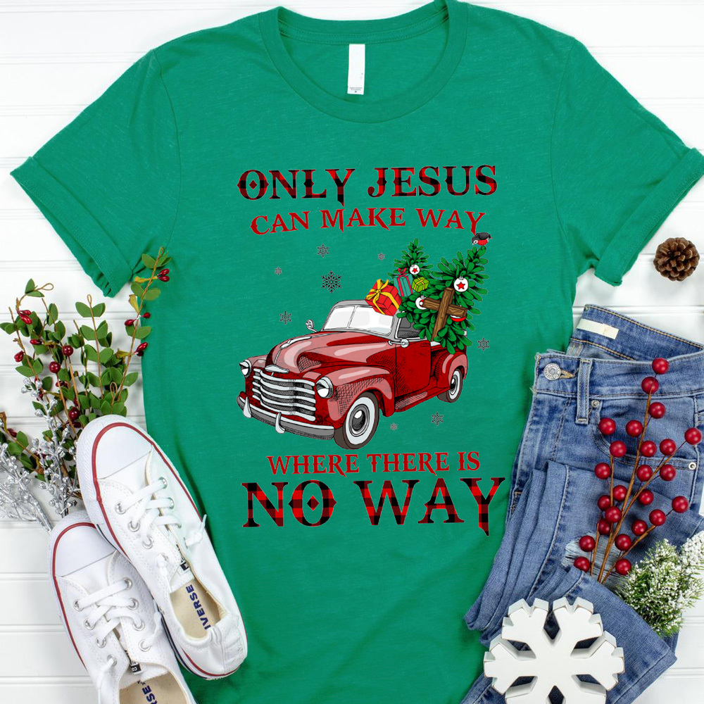 Only Jesus Can Make Way Christmas Shirt