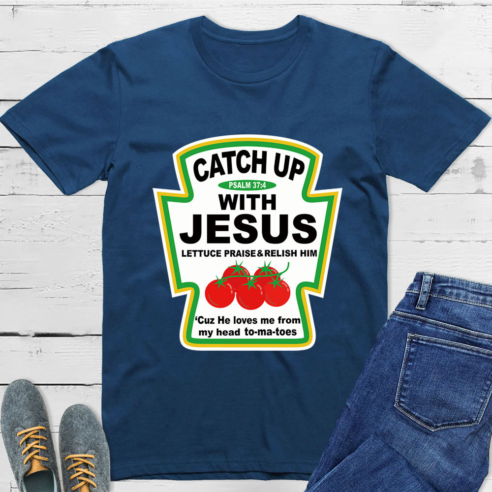 Catch up with Jesus Condiment T-Shirt