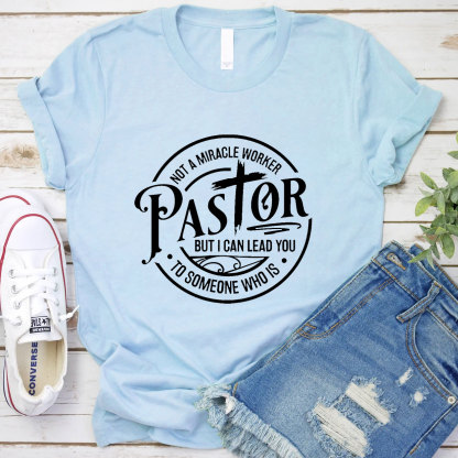Pastor Not A Miracle Worker T-Shirt